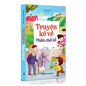 Truyện Kể Về Phẩm Chất Tốt (Tái Bản 2019)