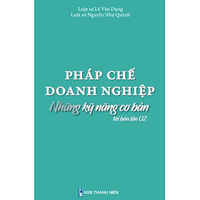 Hình ảnh PHÁP CHẾ DOANH NGHIỆP - NHỮNG KỸ NĂNG CƠ BẢN (TÁI BẢN LẦN 2)