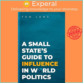 Hình ảnh Sách - A Small State's Guide to Influence in World Politics by Tom Long (UK edition, paperback)