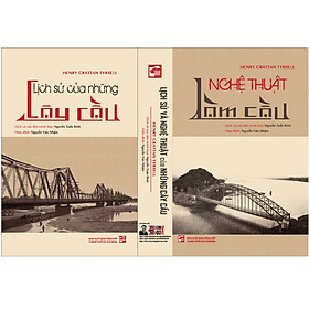 Download sách [Boxset 2 cuốn] – Bộ sách “LỊCH SỬ VÀ NGHỆ THUẬT của NHỮNG CÂY CẦU” - Henry Gratan Tyrrell – Nguyễn Tuấn Bình dịch và sưu tầm minh họa – Bìa mềm