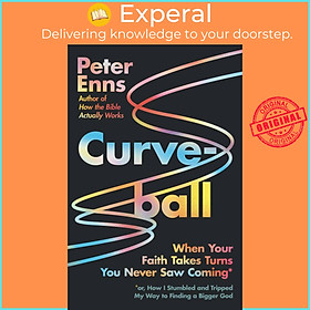 Sách - Curveball - When Your Faith Takes Turns You Never Saw Coming (or How I Stumbled and Tri by Peter Enns (hardcover)