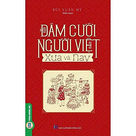 Sách - Đám Cưới Người Việt Xưa Và Nay - Bùi Xuân Mỹ - VIETNAMBOOK