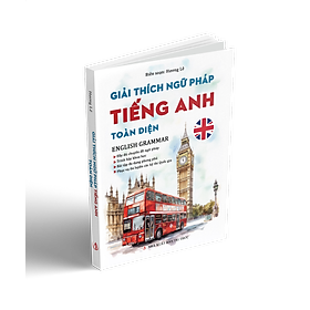 Giải thích ngữ pháp tiếng Anh toàn diện - Ấn bản 2025