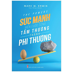 Sách: Sức Mạnh Biến Cuộc Sống Bình Thường Thành Phi Thường