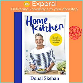 Sách - Home Kitchen - Everyday cooking made simple and delicious by Donal Skehan (UK edition, hardcover)
