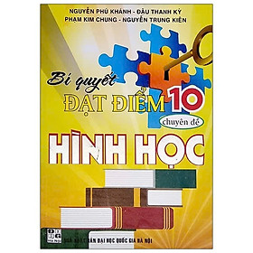 BÍ QUYẾT ĐẠT ĐIỂM 10 MÔN TOÁN CHUYÊN ĐỀ HÌNH HỌC