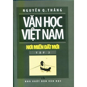 Văn Học Việt Nam Nơi Miền Đất Mới - Tập 2 - Chính Thông Book - First News - Trí Việt