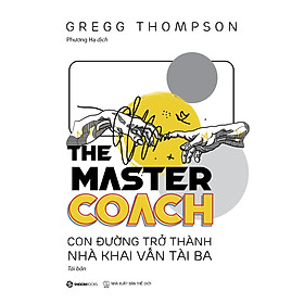 Sách - The Master Coach: Con đường trở thành nhà khai vấn tài ba - tác giả Gregg Thompson