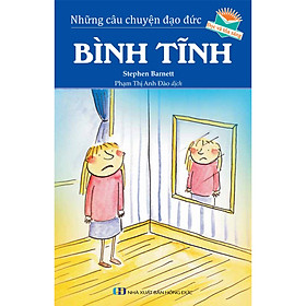 [Download Sách] Những Câu Chuyện Đạo Đức - Bình Tĩnh