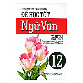 Nơi bán Để Học Tốt Ngữ Văn (Toàn Tập 1 Và 2)  Lớp 12 - Giá Từ -1đ