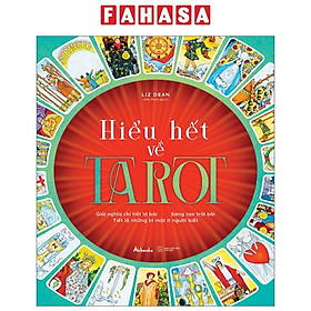 [Nhập 241120KB12 giảm 20K] Hiểu Hết Về Tarot - Giải Nghĩa Chi Tiết Lá Bài - Sáng Tạo Trải Bài - Tiết Lộ Những Bí Mật Ít Người Biết