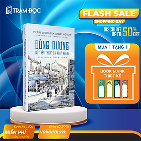 Hình ảnh sách Trạm Đọc Official | ĐÔNG DƯƠNG: Một Nền Thuộc Địa Nhập Nhằng - Giai đoạn 1858 - 1954