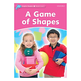 Oxford Dolphin Readers Starter: A Game Of Shapes