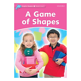 Nơi bán Oxford Dolphin Readers Starter: A Game Of Shapes - Giá Từ -1đ