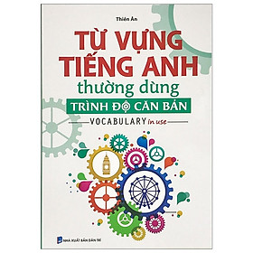 Từ Vựng Tiếng Anh Thường Dùng Trình Độ Căn Bản