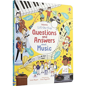 Sách tương tác thiếu nhi tiếng Anh: Lift-The-Flap Questions And Answers About Music