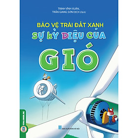 Bảo Vệ Trái Đất Xanh – Sự Kỳ Diệu Của Gió