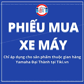 Phiếu Mua Xe Máy Yamaha Đại Thành