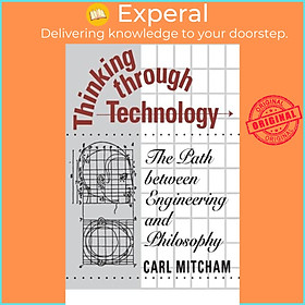Sách - Thinking through Technology by Carl Mitcham (UK edition, paperback)