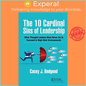 Sách - The 10 Cardinal Sins of Leadership - What Thought Leaders Must Never  by Casey J. Bedgood (UK edition, hardcover)