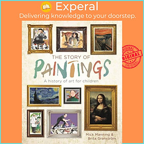 Sách - The Story of Paintings - A history of art for children by Brita Granstroem (UK edition, paperback)