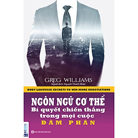Ngôn Ngữ Cơ Thể - Bí Quyết Chiến Thắng Trong Mọi Cuộc Đàm Phán ( tặng kèm bookmark TH )