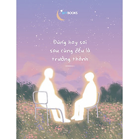 Sách Đúng Hay Sai Sau Cùng Đều Là Trưởng Thành