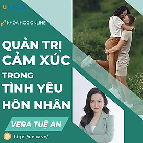 Khóa học GIA ĐÌNH- Quản trị cảm xúc trong tình yêu hôn nhân- UNICA.VN