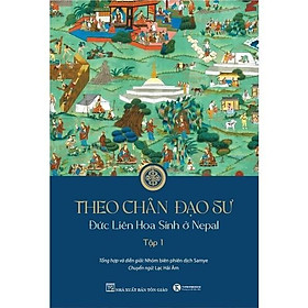 Sách - Theo chân Đạo sư – Đức Liên Hoa Sinh ở Nepal - Tập 1 - Thái Hà