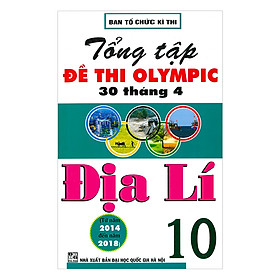 [Download Sách] Tổng Tập Đề Thi Olympic 30 Tháng 4 Địa Lí 10