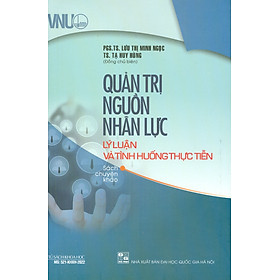 Hình ảnh Sách - Quản Trị Nguồn Nhân Lực - Lý Luận Và Tình Huống Thực Tiễn