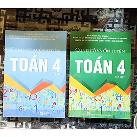 Củng cố và ôn luyện toán 4  (2 cuốn/2 tập)