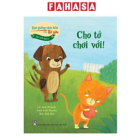 Hạt Giống Tâm Hồn Cho Bé Yêu - Học Cách Chia Sẻ - Cho Tớ Chơi Với!