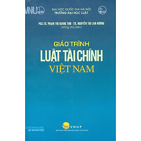 Giáo Trình Luật Tài Chính Việt Nam - TS. Phạm Thị Giang Thu