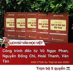 (Trọn bộ 5 tập, tái bản 2026) SƠ THẢO LỊCH SỬ VĂN HỌC VIỆT NAM – Văn Tân, Hoài Thanh, Nguyễn Đổng Chi, Nguyễn Hồng Phong, Vũ Ngọc Phan - NXB CTQG Sự Thật - 
