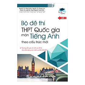 [Download Sách] Bộ Đề Thi THPT Quốc Gia Môn Tiếng Anh (Theo Cấu Trúc Mới)