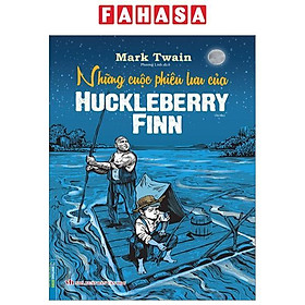 Sách - Những Cuộc Phiêu Lưu Của Huckleberry Fin (Tái Bản)