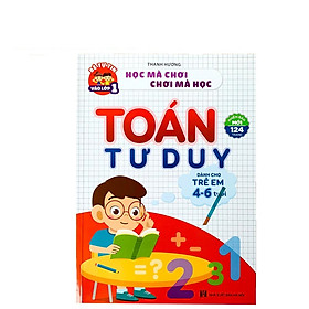 Sách Toán Tư Duy Chơi Mà Học Làm Quen Số Đếm Cho Bé Vào Lớp 1