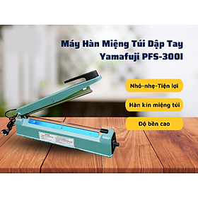 Mua Máy hàn miệng túi dập tay Yamafuji PFS-300I (Vỏ thép) Hàng chính hãng