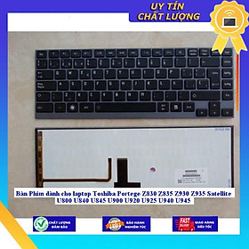 Bàn Phím dùng cho laptop Toshiba Portege Z830 Z835 Z930 Z935 Satellite U800 U840 U845 U900 U920 U925 U940 U945 - Hàng Nhập Khẩu New Seal