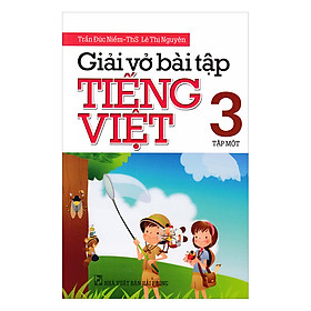 Giải Vở Bài Tập Tiếng Việt Lớp 3 (Tập 1)