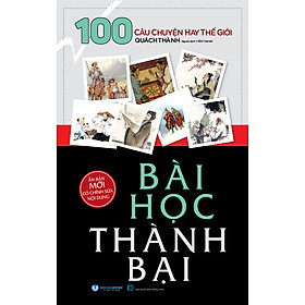 100 Câu Chuyện Hay Thế Giới - Bài Học Thành Bại - Tái Bản - Vanlangbooks