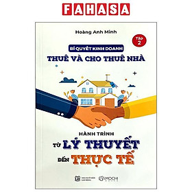 Sách - Bí Quyết Kinh Doanh Thuê Và Cho Thuê Nhà - Tập 2 - Hành Trình Từ Lý Thuyết Tới Thực Tiễn