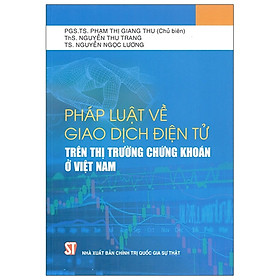 Pháp Luật Về Giao Dịch Điện Tử Trên Thị Trường Chứng Khoán Ở Việt Nam