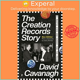 Sách - The Creation Records Story My Magpie Eyes Are Hungry for the Prize by David Cavanagh (UK edition, Paperback)