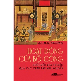 Hoạt Động Của Bộ Công Dưới Đời Vua Tự Đức Qua Các Châu Bản Nhà Nguyễn