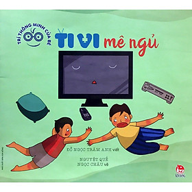 Trí Thông Minh Của Bé - Tivi Mê Ngủ