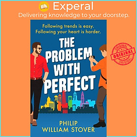 Sách - The Problem With Perfect - A totally feelgood, fake-fake boyfrie by Philip William Stover (UK edition, paperback)