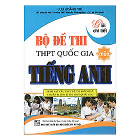 Giải Chi Tiết Bộ Đề THPT Quốc Gia Môn Tiếng Anh