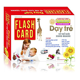 Sách Flash card - Dạy Trẻ Về Thế Giới Xung Quanh (Tái bản )